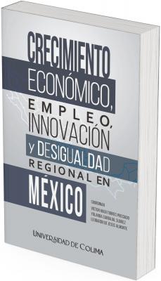 Crecimiento económico, empleo, innovación y desigualdad regional en México