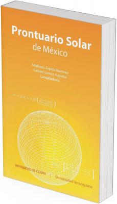 La portada tiene un fondo degradado en tonos anaranjados, que van de un naranja intenso en la parte superior a un amarillo dorado en la parte inferior, evocando la luz del sol. Este efecto de color transmite calidez, energía y vitalidad, en sintonía con el tema solar.  En el centro inferior destaca un globo tridimensional delineado en líneas blancas finas, formado por una trama de curvas que simulan una esfera, como si se tratara de una representación matemática o un modelo astronómico del planeta Tierra o del propio Sol.  Sobre esta figura geométrica aparecen fórmulas matemáticas en color blanco, entre ellas una ecuación con símbolos como “Sr = 0.31 + 0.48...” y otra con notación de raíz cuadrada. Estas fórmulas refuerzan el carácter científico del libro y sugieren cálculos relacionados con la radiación solar o la distribución de energía. El título principal “Prontuario Solar” está escrito en letras grandes y blancas en la parte superior, seguido de “de México” en letras más pequeñas. Debajo aparecen los nombres de los compiladores en letra blanca más fina, centrados en el diseño.  En la parte inferior de la portada, en color rojo tenue, se ubican los logotipos institucionales:  Universidad de Colima  Universidad Veracruzana separados por una línea vertical, indicando la colaboración académica entre ambas instituciones.