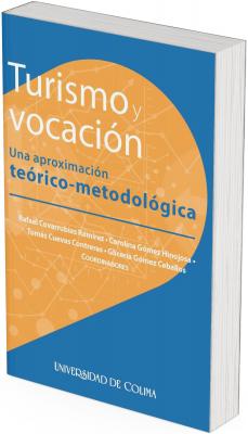 The cover features a contemporary graphic design on a deep blue background. A large organic orange shape dominates the composition, filled with overlapping lines, dots, nodes, and stylized charts that suggest data analysis, networks, and methodological processes.  At the upper left, the title “Tourism and Vocation” appears in large white lettering. Below it, the subtitle reads “A Theoretical-Methodological Approach,” with the term “theoretical-methodological” highlighted in dark blue. Beneath the subtitle, the coordinators’ names are listed: Rafael Covarrubias Ramírez, Carolina Gómez Hinojosa, Tomás Cuevas Contreras, and Glicería Gómez Ceballos.  At the bottom of the cover, the University of Colima imprint is displayed. The overall visual composition conveys an academic and analytical perspective on tourism linked to professional vocation.